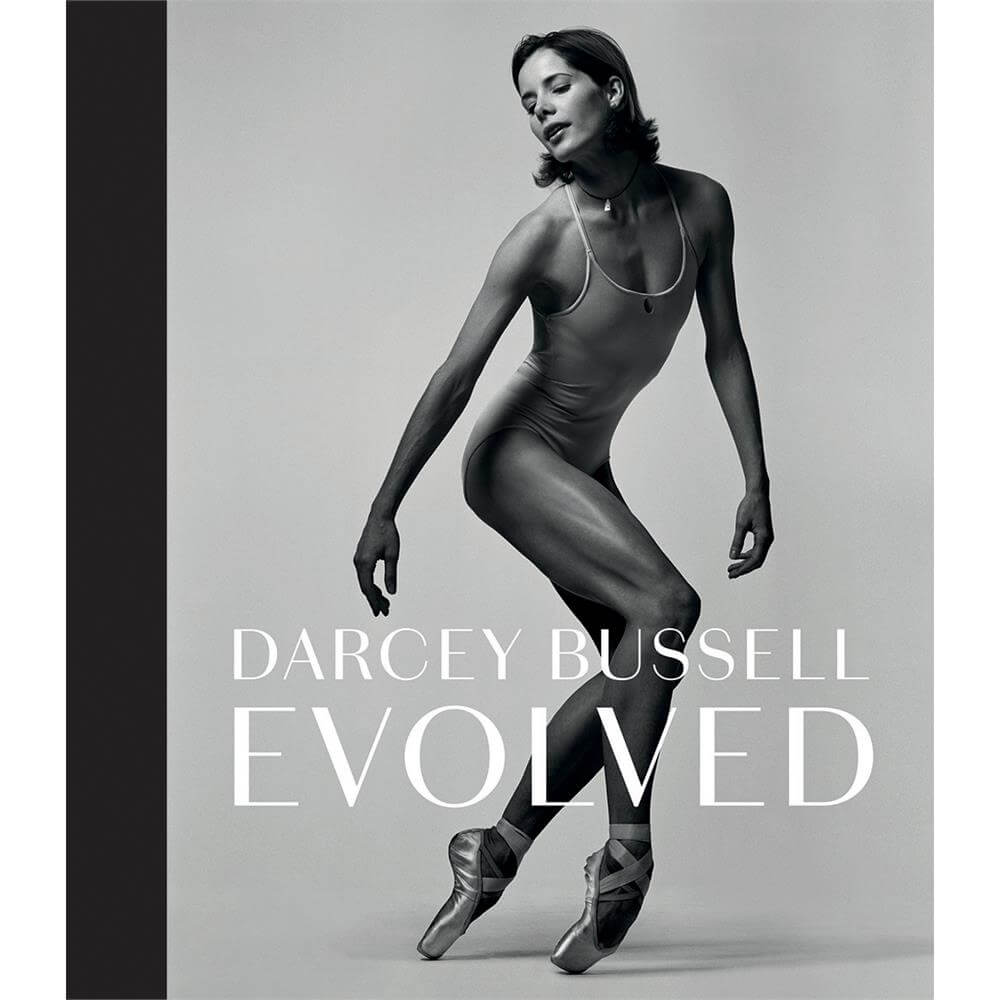 Darcey Bussell: Evolved by Darcey Bussell (Hardback)